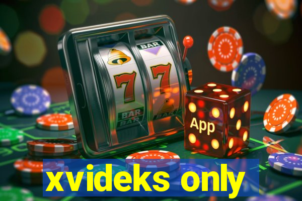 xvideks only