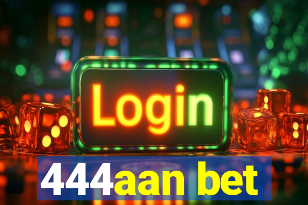 444aan bet