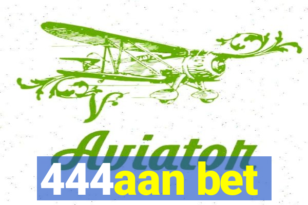 444aan bet
