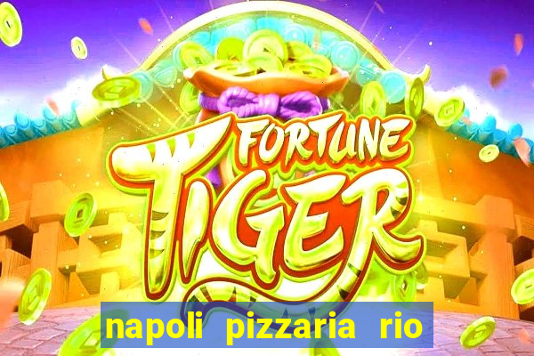 napoli pizzaria rio das pedras