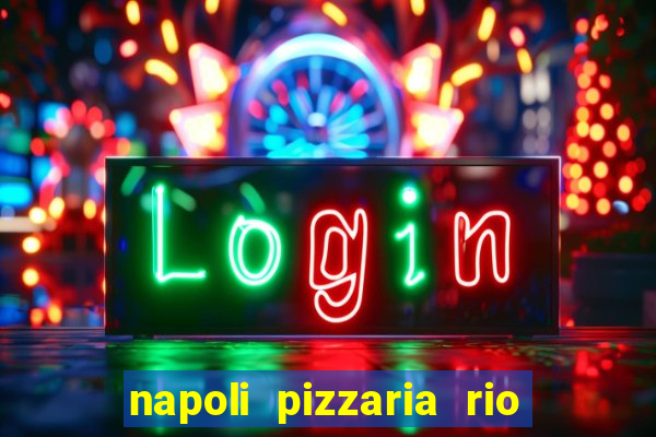 napoli pizzaria rio das pedras