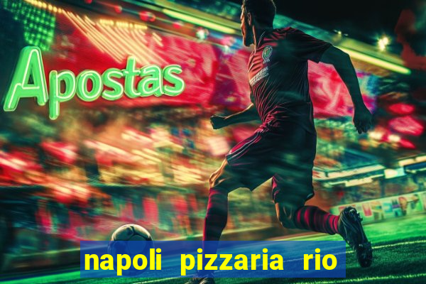 napoli pizzaria rio das pedras