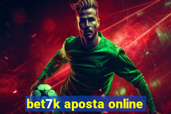 bet7k aposta online