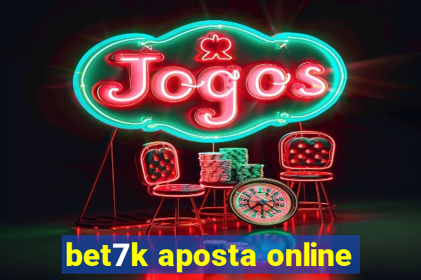 bet7k aposta online