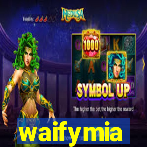 waifymia