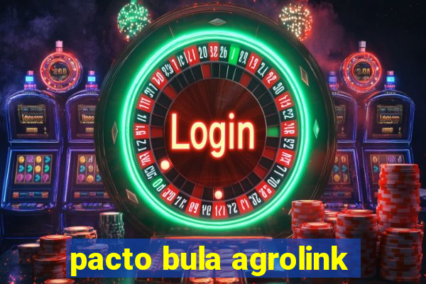 pacto bula agrolink