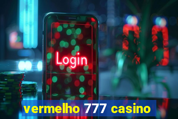 vermelho 777 casino
