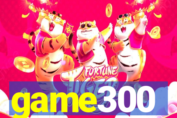 game300