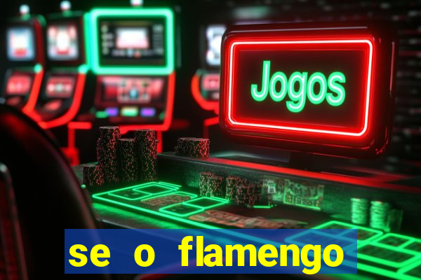 se o flamengo perder hoje o que acontece
