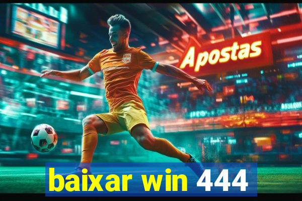 baixar win 444