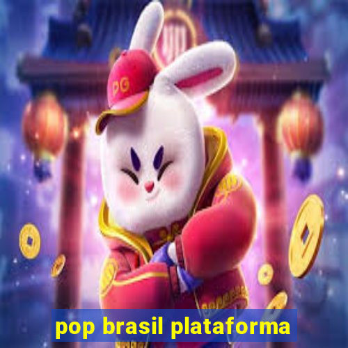 pop brasil plataforma