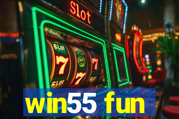 win55 fun