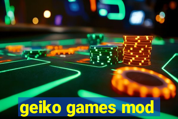 geiko games mod
