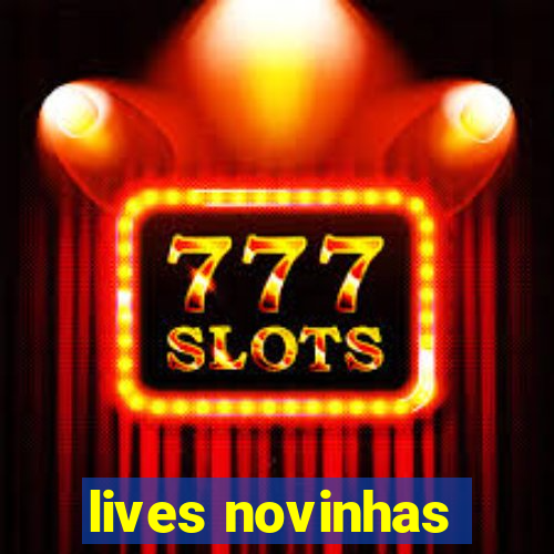 lives novinhas