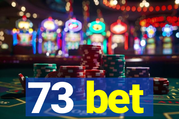 73 bet