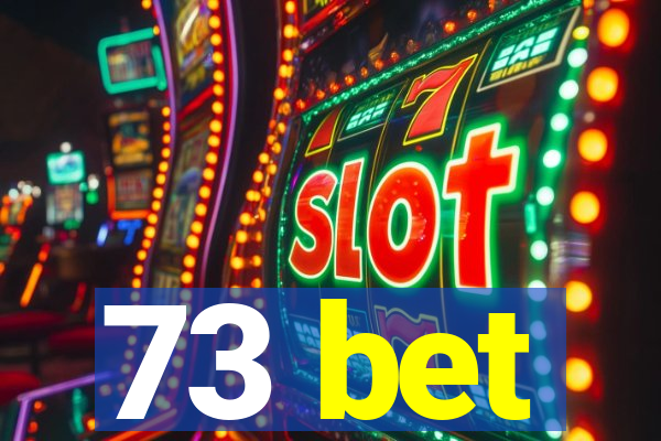 73 bet