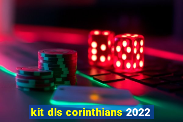 kit dls corinthians 2022