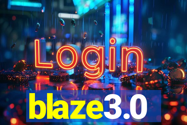 blaze3.0