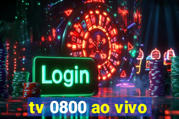 tv 0800 ao vivo