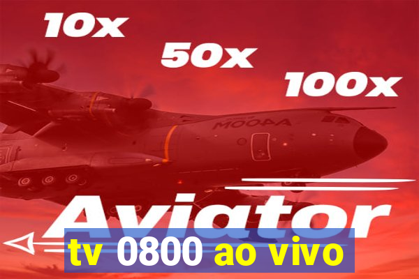 tv 0800 ao vivo
