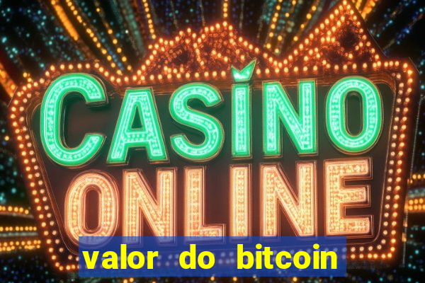 valor do bitcoin em 2020 em reais