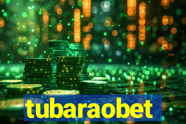 tubaraobet