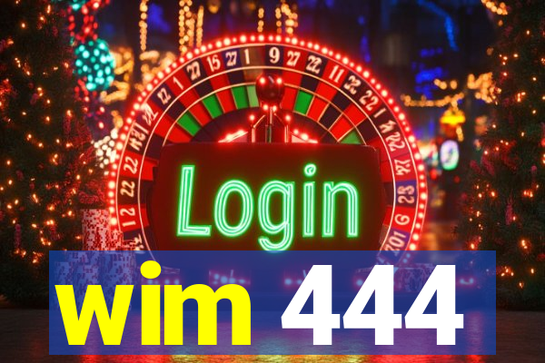 wim 444