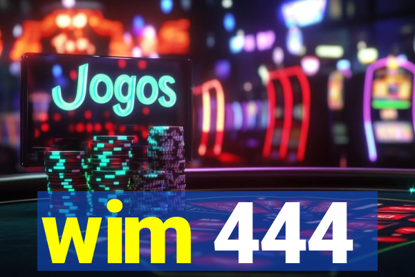 wim 444