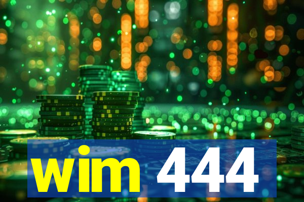 wim 444