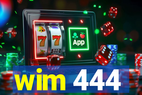 wim 444