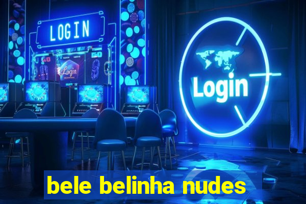 bele belinha nudes
