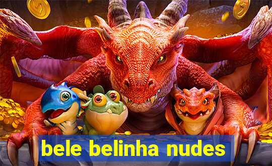 bele belinha nudes