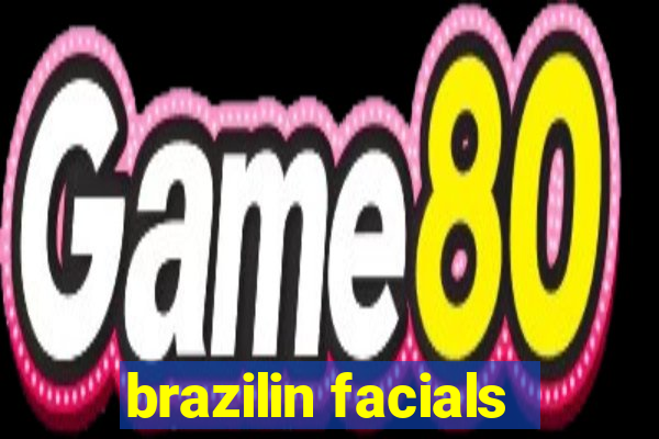 brazilin facials