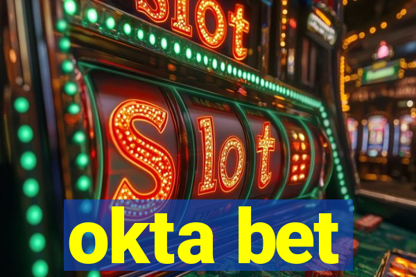 okta bet