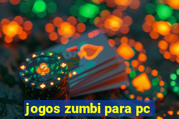jogos zumbi para pc