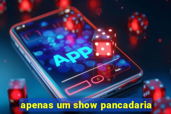 apenas um show pancadaria