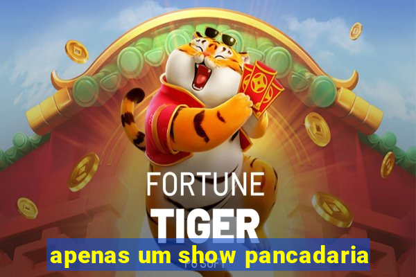 apenas um show pancadaria