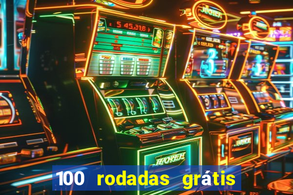 100 rodadas grátis no cadastro