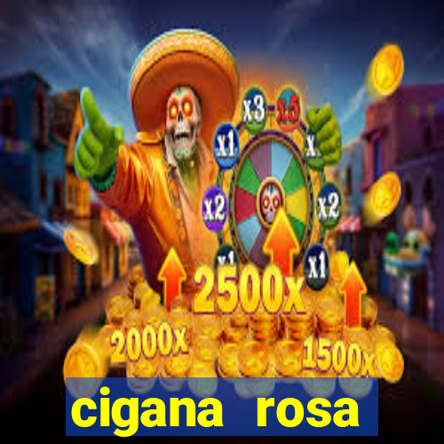 cigana rosa vermelha historia