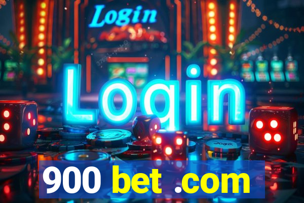 900 bet .com