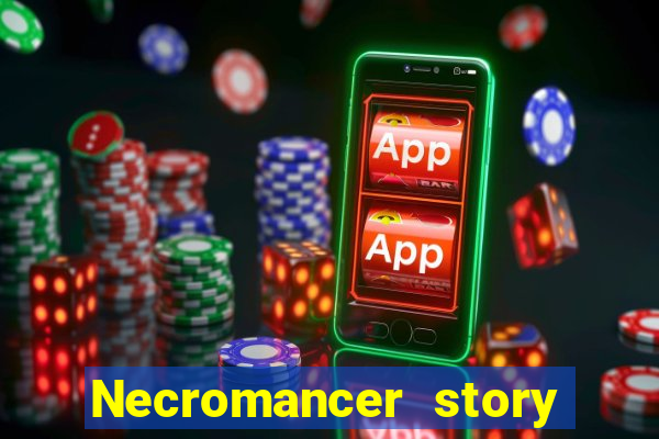 Necromancer story mod apk (unlimited skill points