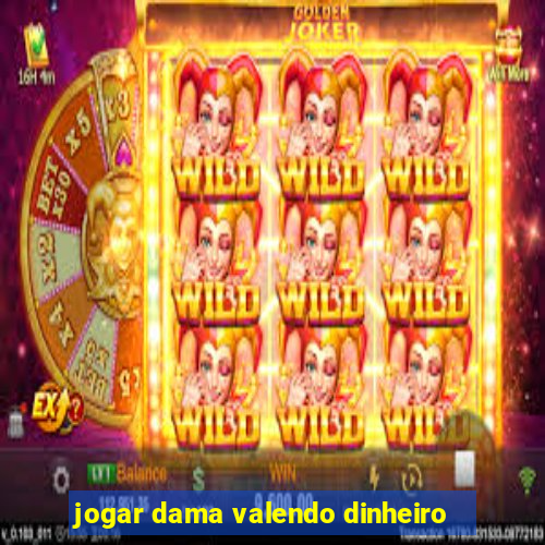 jogar dama valendo dinheiro