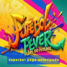superbet paga antecipado