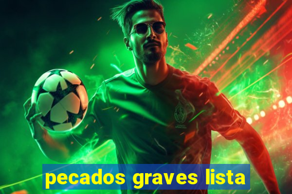 pecados graves lista