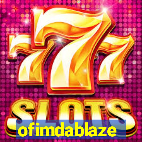ofimdablaze