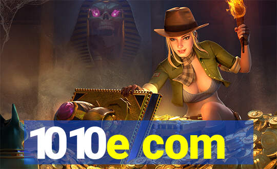 1010e com