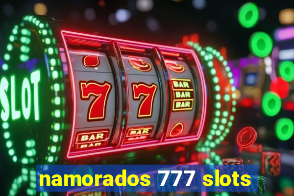 namorados 777 slots