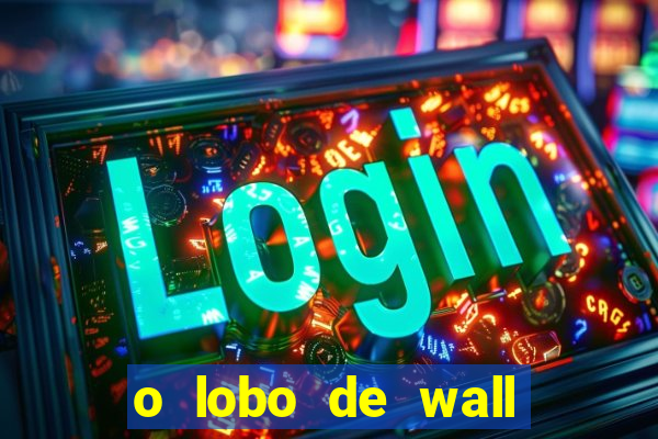 o lobo de wall street gratis
