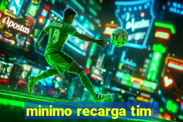 minimo recarga tim