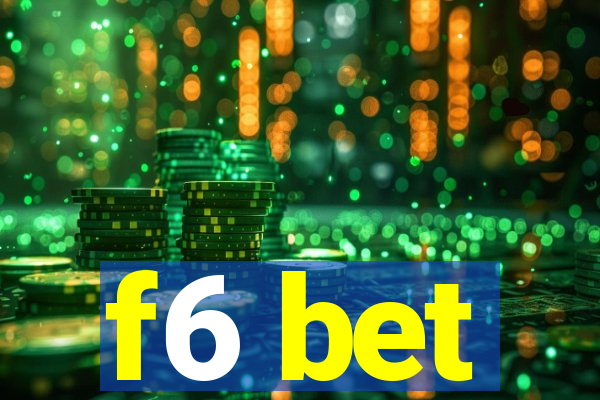 f6 bet